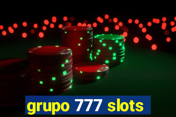 grupo 777 slots